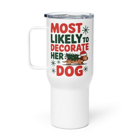 

Family Matching Xmas Travel Mug with a Handle Most Likely To Decorate Her Dog Christmas Present