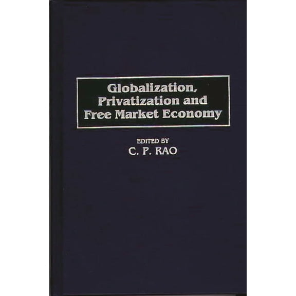 Globalization, Privatization and Free Market Economy, (Hardcover)