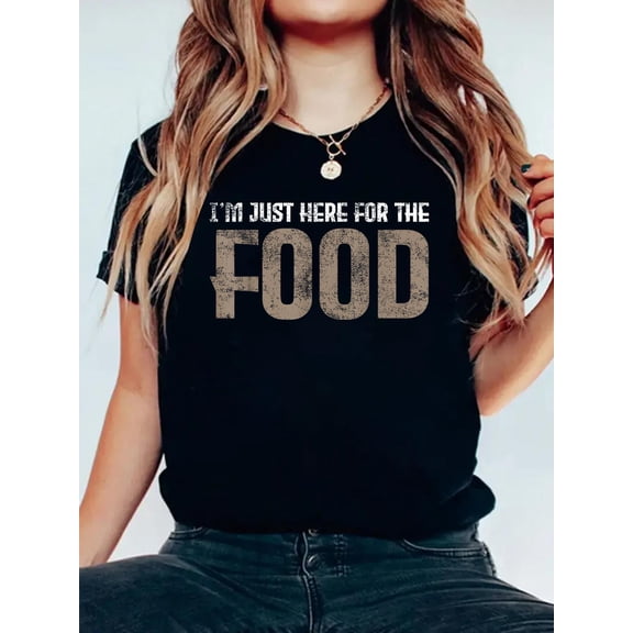 Cotton I'm Just Here For The Food T-Shirt Women's Graphic Tee Casual Tops