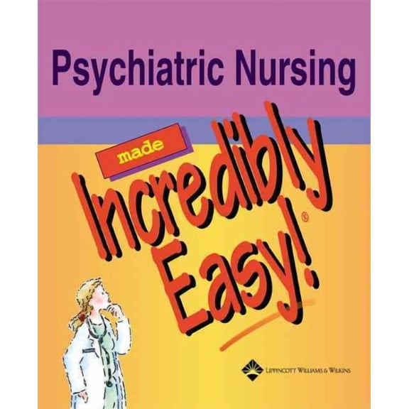 Psychiatric Nursing Made Incredibly Easy! (Paperback) by Springhouse (Prepared for publication by)