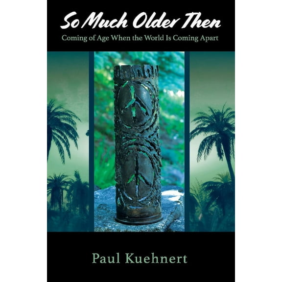 So Much Older Then. : Coming of Age When the World Is Coming Apart. (Paperback)