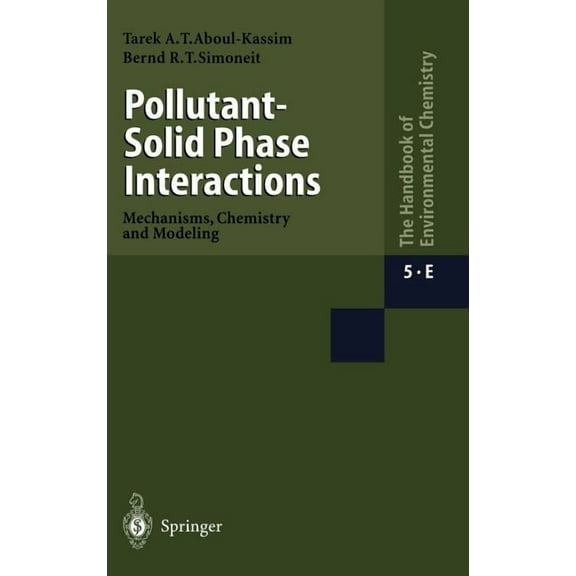 Pollutant-Solid Phase Interactions Mechanisms, Chemistry and Modeling, (Hardcover)