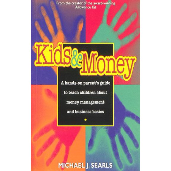 Pre-Owned Kids and Money: A Hands-On Parent's Guide to Teach Children About Money Management and Business Basics (Paperback) 0964826585 9780964826588