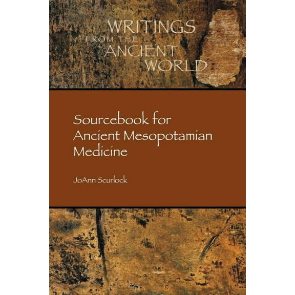 Writings from the Ancient World: Sourcebook for Ancient Mesopotamian Medicine (Paperback)