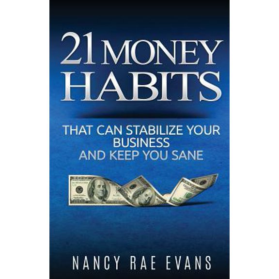 21 Money Habits That Can Stabilize Your Business and Keep You Sane Paperback
