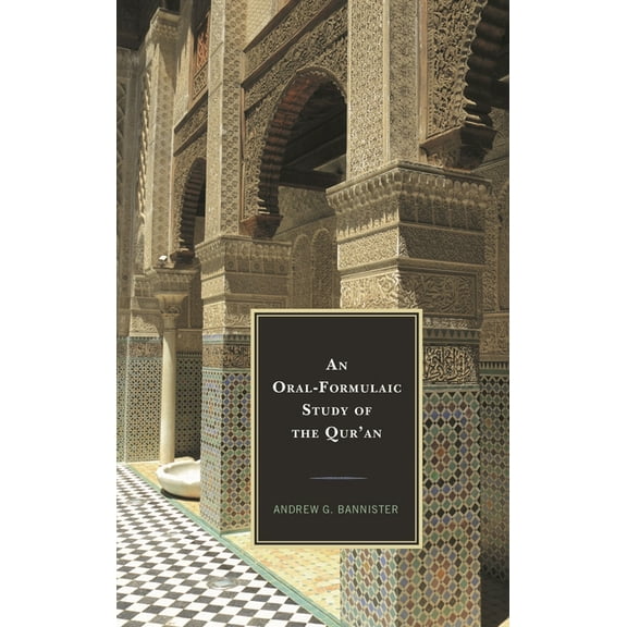 An Oral-Formulaic Study of the Qur'an, (Hardcover)
