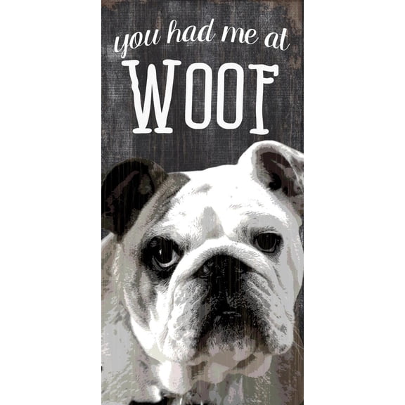 Pet Sign Wood You Had Me At Woof Bulldog 5"x10"