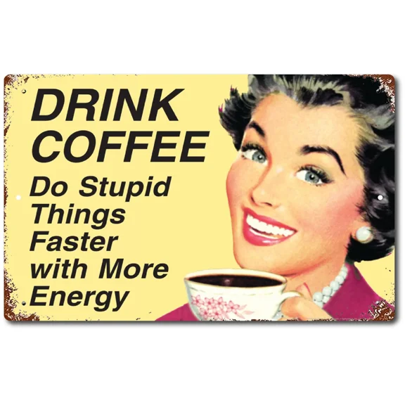 Drink Coffee Metal Tin Sign Humor Funny Kitchen Home Garage Shop Bar Wall Decor