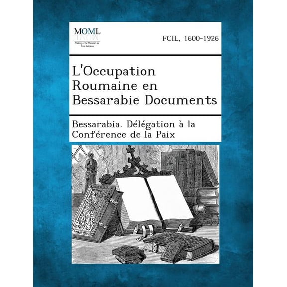 L'Occupation Roumaine En Bessarabie Documents, (Paperback)