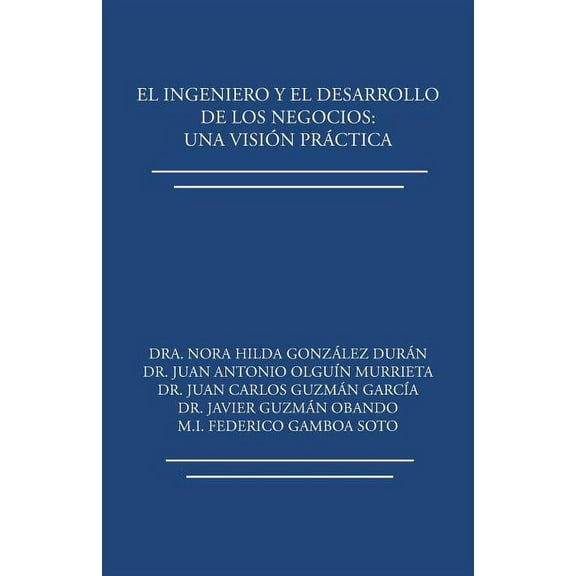 El ingeniero y el desarrollo de los negocios (Paperback)