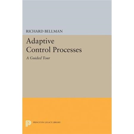 Pre-Owned Princeton Legacy Library Adaptive Control Processes: A Guided Tour Book 2045 (Paperback)