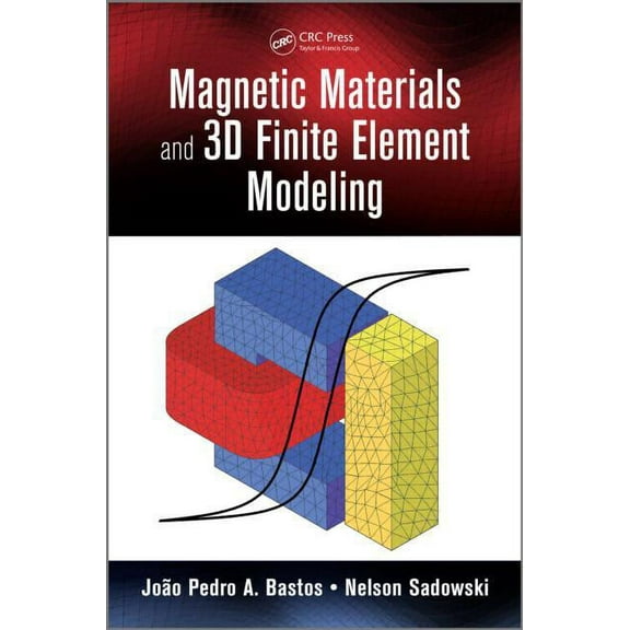 Magnetic Materials and 3D Finite Element Modeling, (Hardcover)