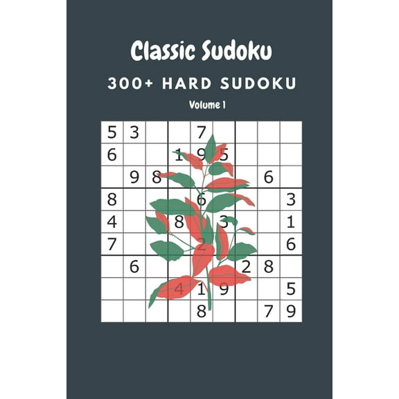 Classic Sudoku: 300  Hard sudoku Volume 1 (Paperback)