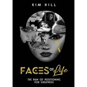 Faces Of Life : The pain & Positioning for greatness (Paperback)