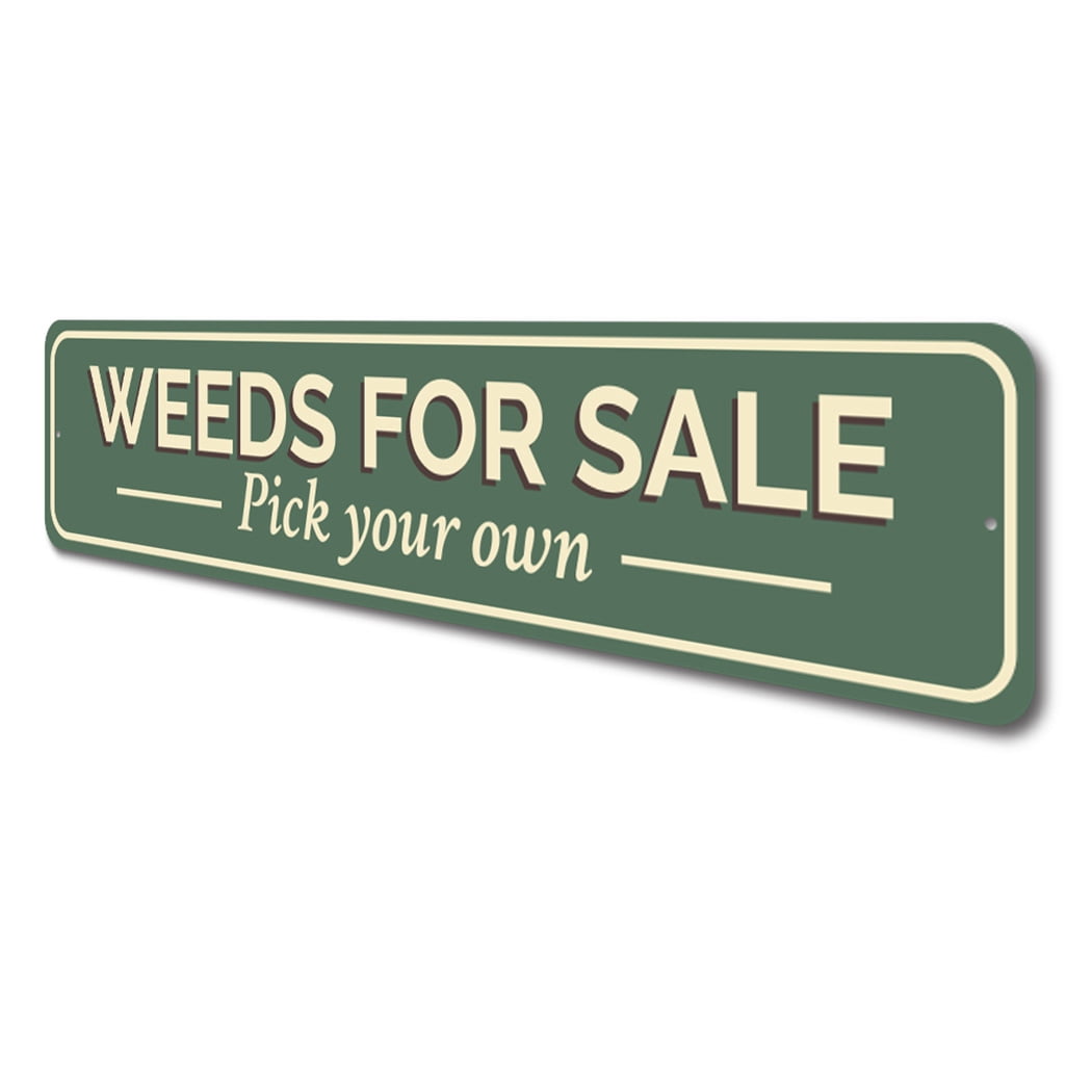Weeds for Sale Pick Your Own Garden Aluminum Metal Decor Sign - 4x18 inches