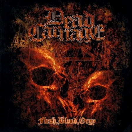 Dead Carnage - Flesh Blood Orgy - Music & Performance - CD