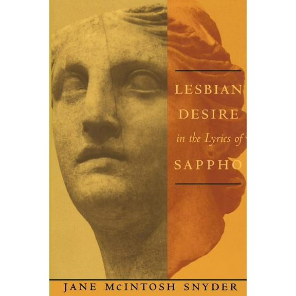 Between Men-Between Women: Lesbian and G Lesbian Desire in the Lyrics of Sappho, (Paperback)