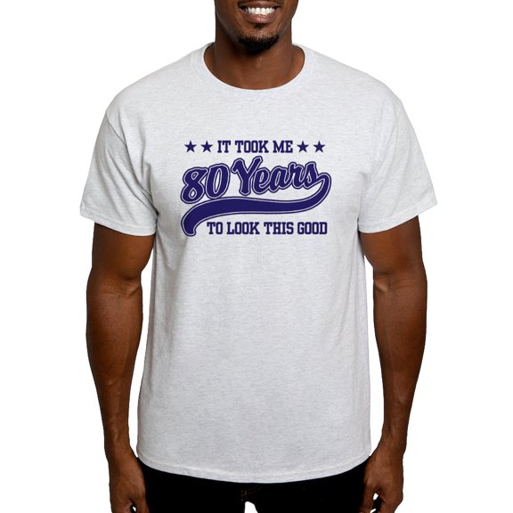 CafePress - Funny 80Th Birthday Light T Shirt - Men's Classic Graphic T-Shirt