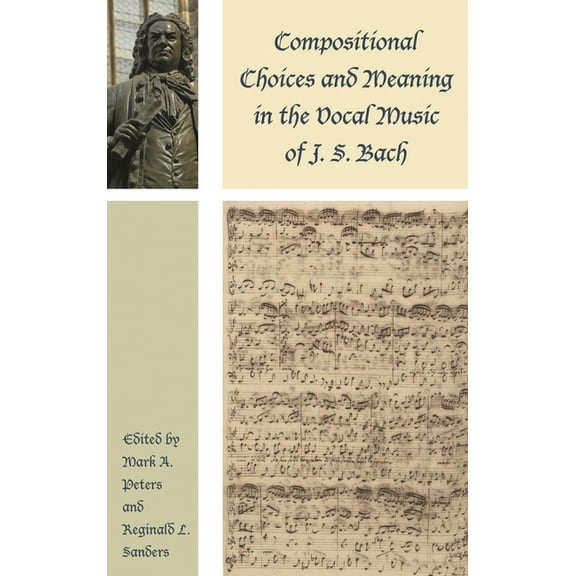 Contextual Bach Studies Compositional Choices and Meaning in the Vocal Music of J. S. Bach, (Hardcover)