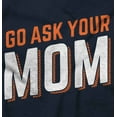 thumbnail image 2 of Go Ask Your Mom Funny Best Mother Womens Slim Fit Graphic Tee Brisco Brands S, 2 of 5