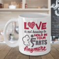 thumbnail image 4 of Love Is Not Having To Hold In Your Farts Anymore Funny Relationship Quotes Coffee & Tea Gift Mug Or Cup Decor On Valentines Day For New Wife, Dear Husband, Fiance Boyfriend & Fiancee Girlfriend, 4 of 4