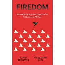 Firedom: Seenaa Walabummaa Faayinaansii Godaantota Afri, (Hardcover)
