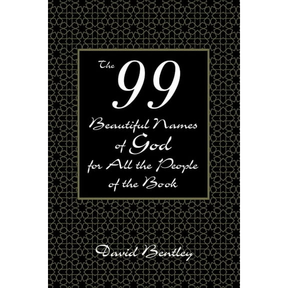 The 99 Beautiful Names of God for All the People of the Book (Hardcover)