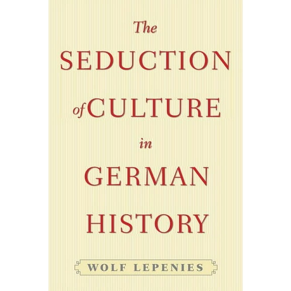 The Seduction of Culture in German History, (Paperback)
