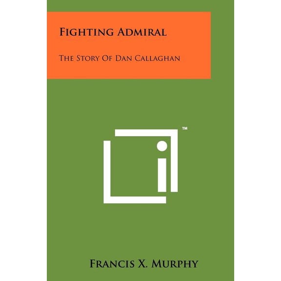 Fighting Admiral: The Story Of Dan Callaghan (Paperback)