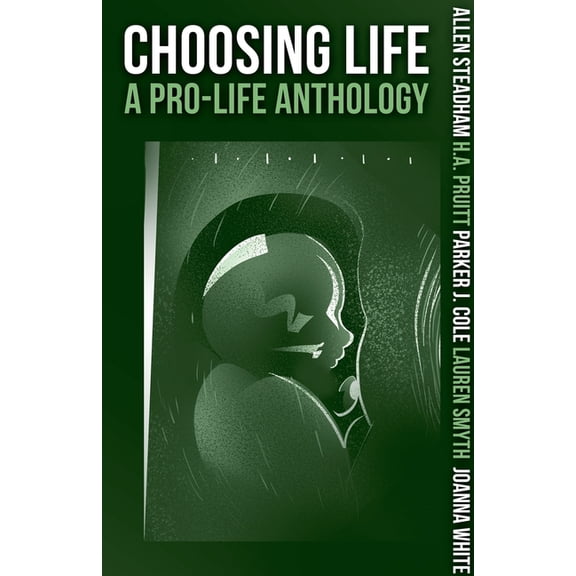 Choosing Life: A Pro-Life Anthology, (Paperback)