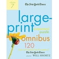 thumbnail image 2 of New York Times Large-Print Crossword Puz The New York Times Large-Print Crossword Puzzle Omnibus, Volume 7: 120 Large-Print Puzzles from the Pages of the New Yor, Book 07, (Paperback), 2 of 3