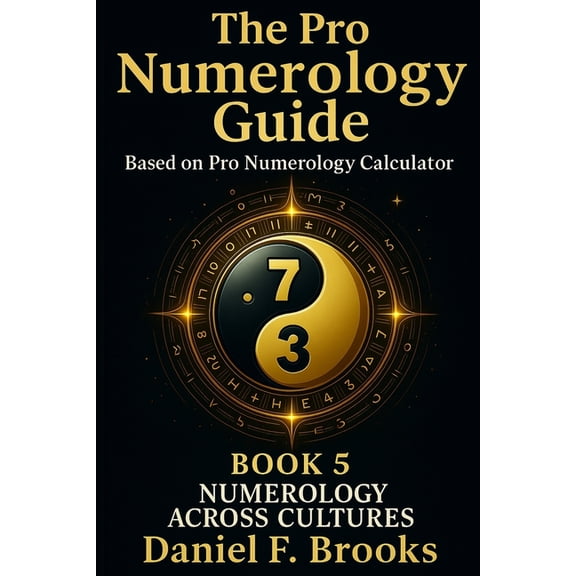The Pro Numerology Guide The Pro Numerology Guide - Book 5: Numerology Across Cultures, Book 5, (Paperback)