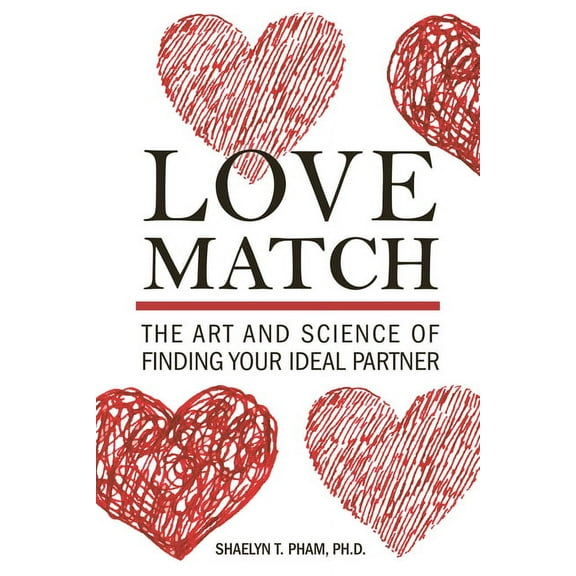 Love Match : The Art and Science of Finding Your Ideal Partner (Paperback)