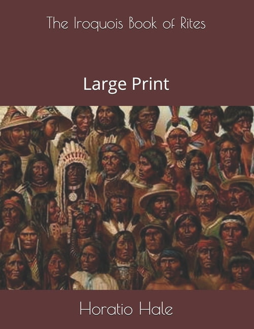 The Iroquois Book of Rites Large Print (Paperback)