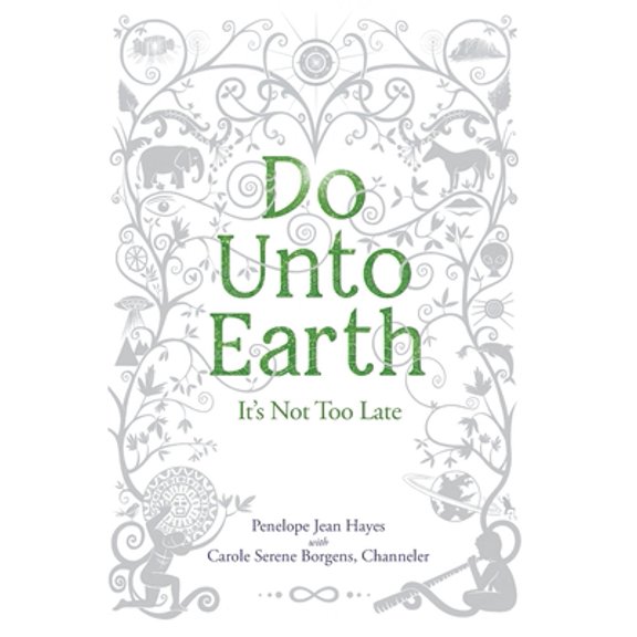 Pre-Owned Do Unto Earth: It's Not Too Late (Paperback) 1949001490 9781949001495