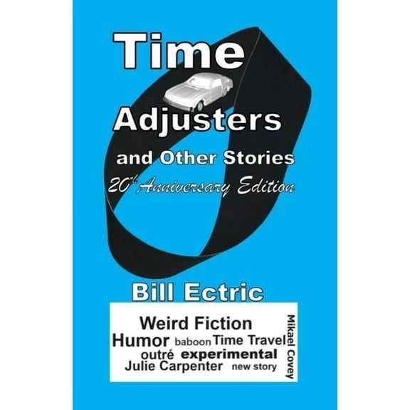 Time Adjusters and Other Stories 20th Anniversary Edition, (Paperback)