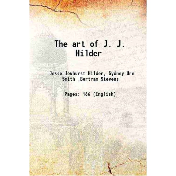 The art of J. J. Hilder 1918 [Hardcover]