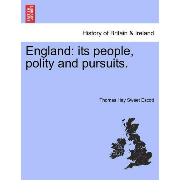 England: its people, polity and pursuits. (Paperback)
