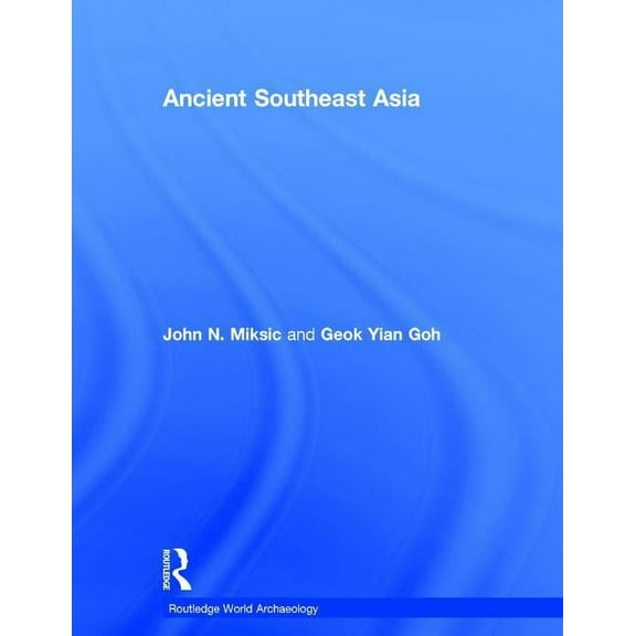Routledge World Archaeology Ancient Southeast Asia, (Hardcover)