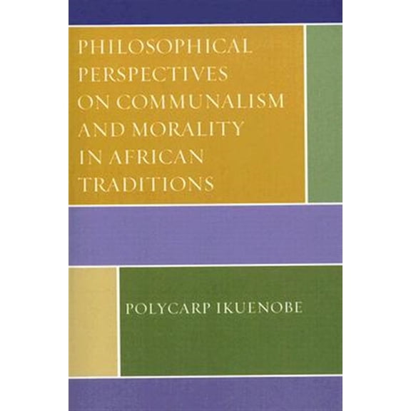 Pre-Owned Philosophical Perspectives on Communalism and Morality in African Traditions (Paperback)