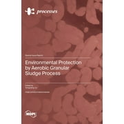 Environmental Protection by Aerobic Granular Sludge Process (Hardcover)