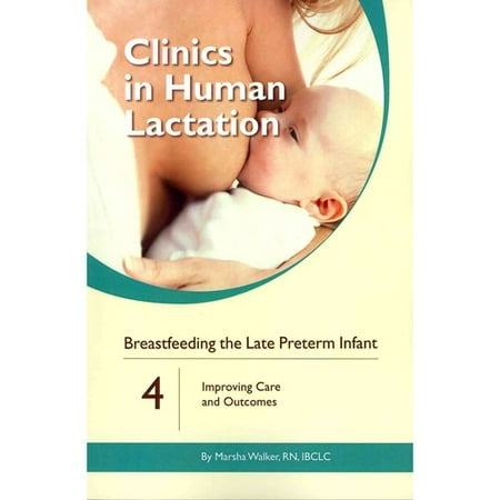 Breastfeeding the Late Preterm Infant: Improving Care and Outcomes