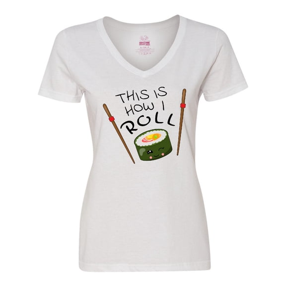 Inktastic This is How I Roll- cute sushi Women's V-Neck T-Shirt