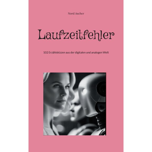 Laufzeitfehler: 102 Erzählskizzen aus der digitalen und analogen Welt, (Paperback)