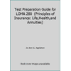 Test Preparation Guide for LOMA 280 (Principles of Insurance: Life,Health,and Annuities) [Paperback - Used]
