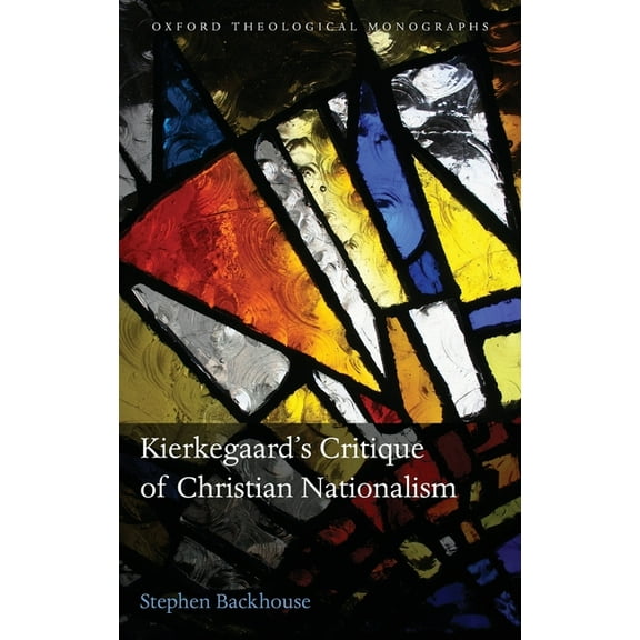 Oxford Theology and Religion Monographs Kierkegaard's Critique of Christian Nationalism, (Hardcover)