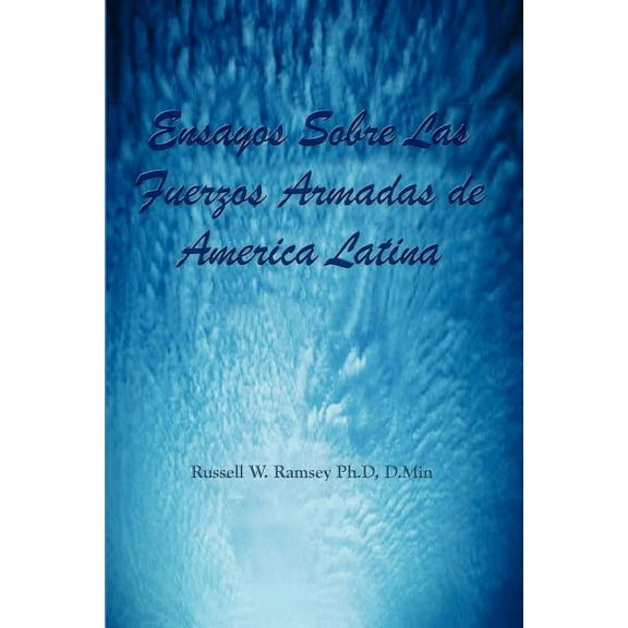 Ensayos Sobre Las Fuerzos Armadas de America Latina (Paperback)
