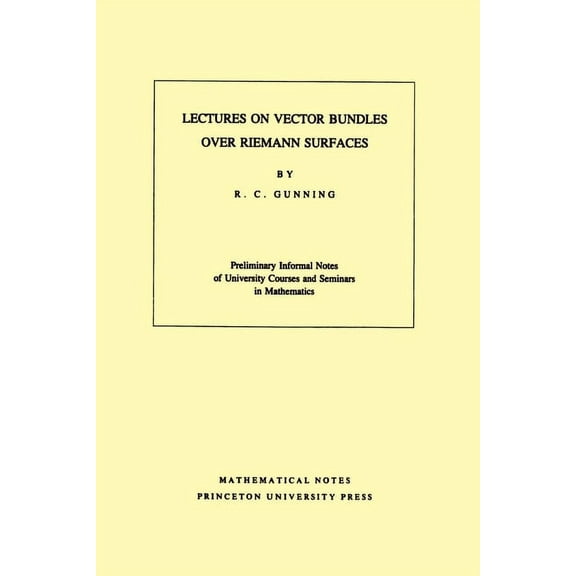 Mathematical Notes Lectures on Vector Bundles Over Riemann Surfaces. (Mn-6), Volume 6, Book 6, (Paperback)