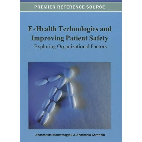 E-Health Technologies and Improving Patient Safety: Exploring Organizational Factors, (Hardcover)