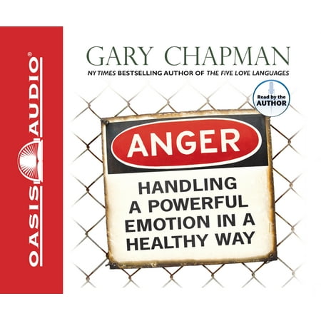 Anger : Handling a Powerful Emotion in a Healthy (Best Way To Handle Anger)